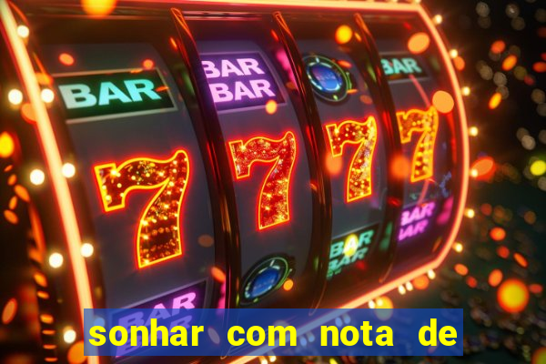 sonhar com nota de 50 reais no jogo do bicho